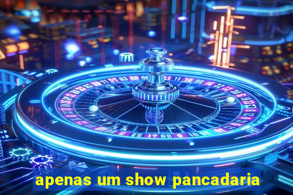 apenas um show pancadaria